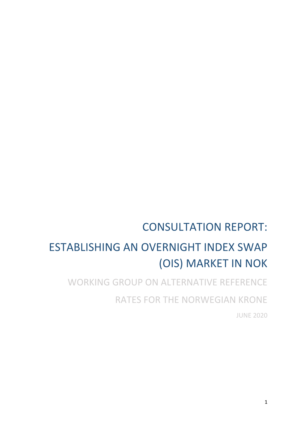 Establishing an Overnight Index Swap (Ois) Market in Nok Working Group on Alternative Reference Rates for the Norwegian Krone June 2020