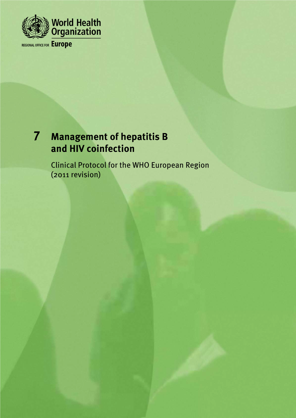 7 Management of Hepatitis B and HIV Coinfection Clinical Protocol for the WHO European Region (2011 Revision)