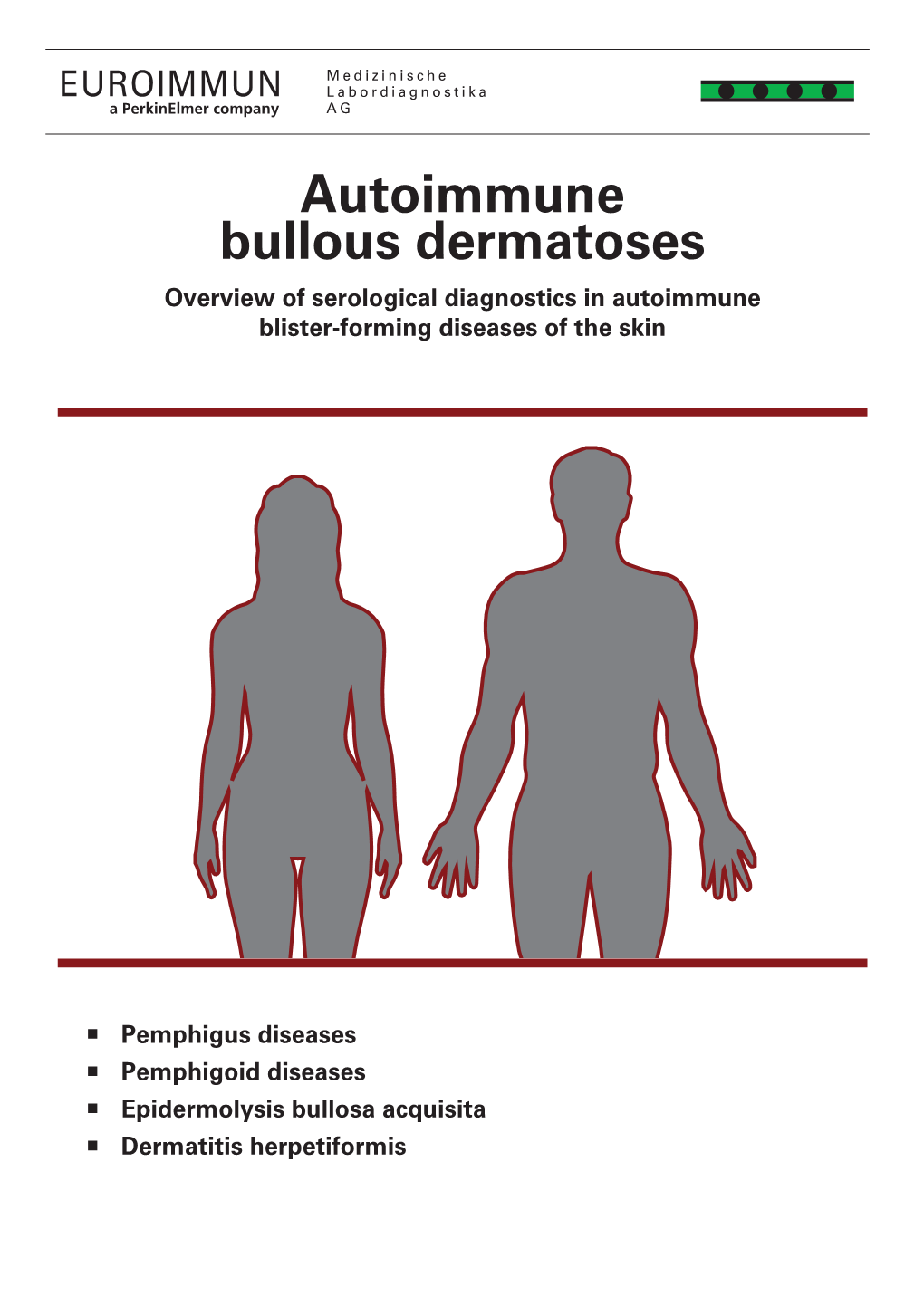 Autoimmune Bullous Dermatoses Overview of Serological Diagnostics in Autoimmune Blister-Forming Diseases of the Skin