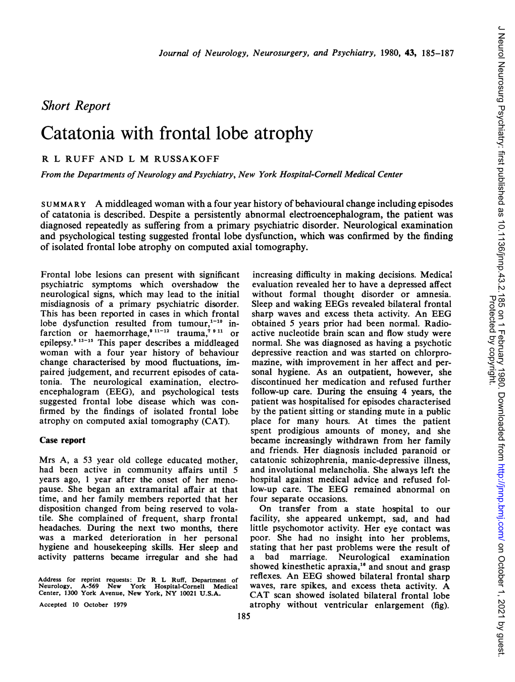 Catatonia with Frontal Lobe Atrophy R L RUFF and L M RUSSAKOFF from the Departments Ofneurology and Psychiatry, New York Hospital-Cornell Medical Center