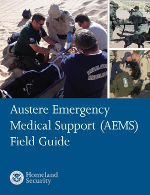 Austere Emergency Medical Support (AEMS) Field Guide