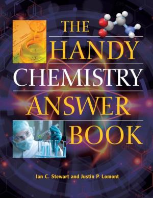 Stewart I. the Handy Chemistry Answer Book (Visible Ink, 2014