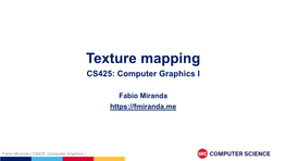 Texture Mapping CS425: Computer Graphics I
