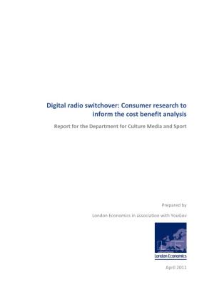 Digital Radio Switchover: Consumer Research to Inform the Cost Benefit Analysis Report for the Department for Culture Media and Sport