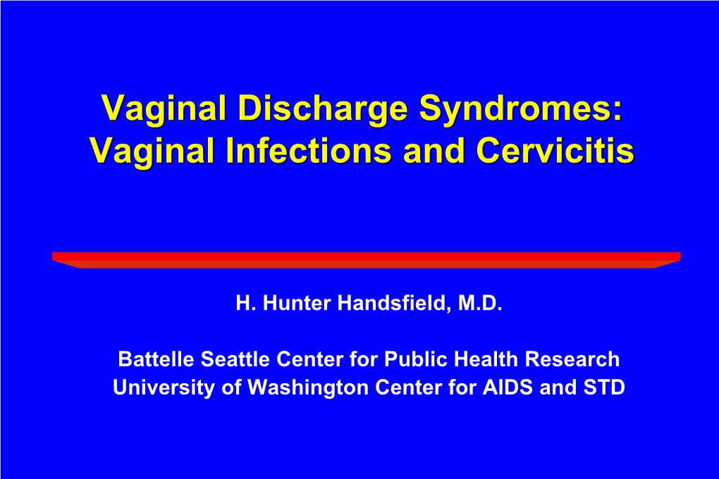 Vaginal Discharge Syndromes: Vaginal Infections and Cervicitis