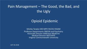 Pain Management – the Good, the Bad, and the Ugly Opioid Epidemic