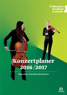 Konzertplaner 2016 / 2017 Münchner Rundfunkorchester 2 3
