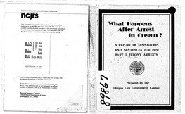 WHAT HAPPENS AFTER ARREST in OREGON? a Report On,The Disposition of Part I Felony.Arrests for 1979