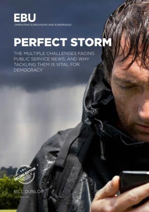 Perfect Storm the Multiple Challenges Facing Public Service News, and Why Tackling Them Is Vital for Democracy