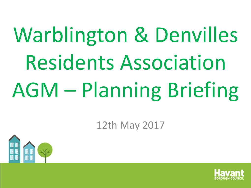 Warblington & Denvilles Residents Association AGM – Planning Briefing