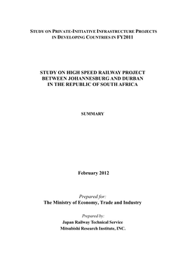 STUDY on HIGH SPEED RAILWAY PROJECT BETWEEN JOHANNESBURG and DURBAN in the REPUBLIC of SOUTH AFRICA February 2012 Prepared For