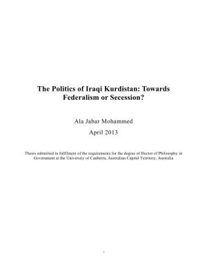The Politics of Iraqi Kurdistan: Towards Federalism Or Secession?