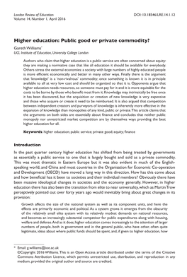 Higher Education: Public Good Or Private Commodity? Gareth Williams* UCL Institute of Education, University College London