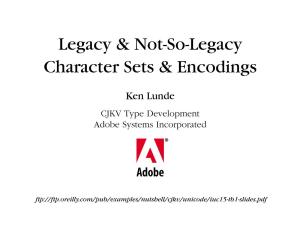 Legacy Character Sets & Encodings
