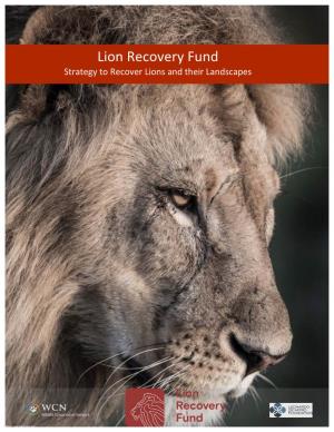Lion Recovery Fund Strategy to Recover Lions and Their Landscapes