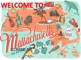 Massachusetts • Vermont • Connecticut • Rhode Island the Most Populous City of the New England Is Boston, That Is Its Cultural and Economic Center