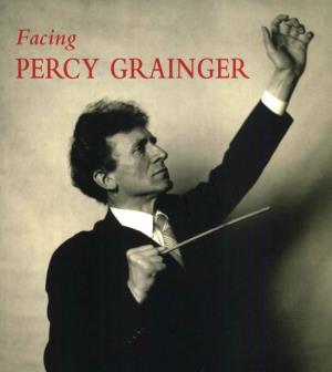 PERCY GRAINGER Contributors to This Volume Are Brian Allison, Malcolm Gillies, Barry Peter Ould, David Pear, Michael Piggott and Eleanor Tan