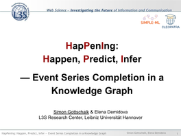Happen, Predict, Infer — Event Series Completion in a Knowledge Graph Simon Gottschalk, Elena Demidova 1 Challenge: Knowledge Graph Completion