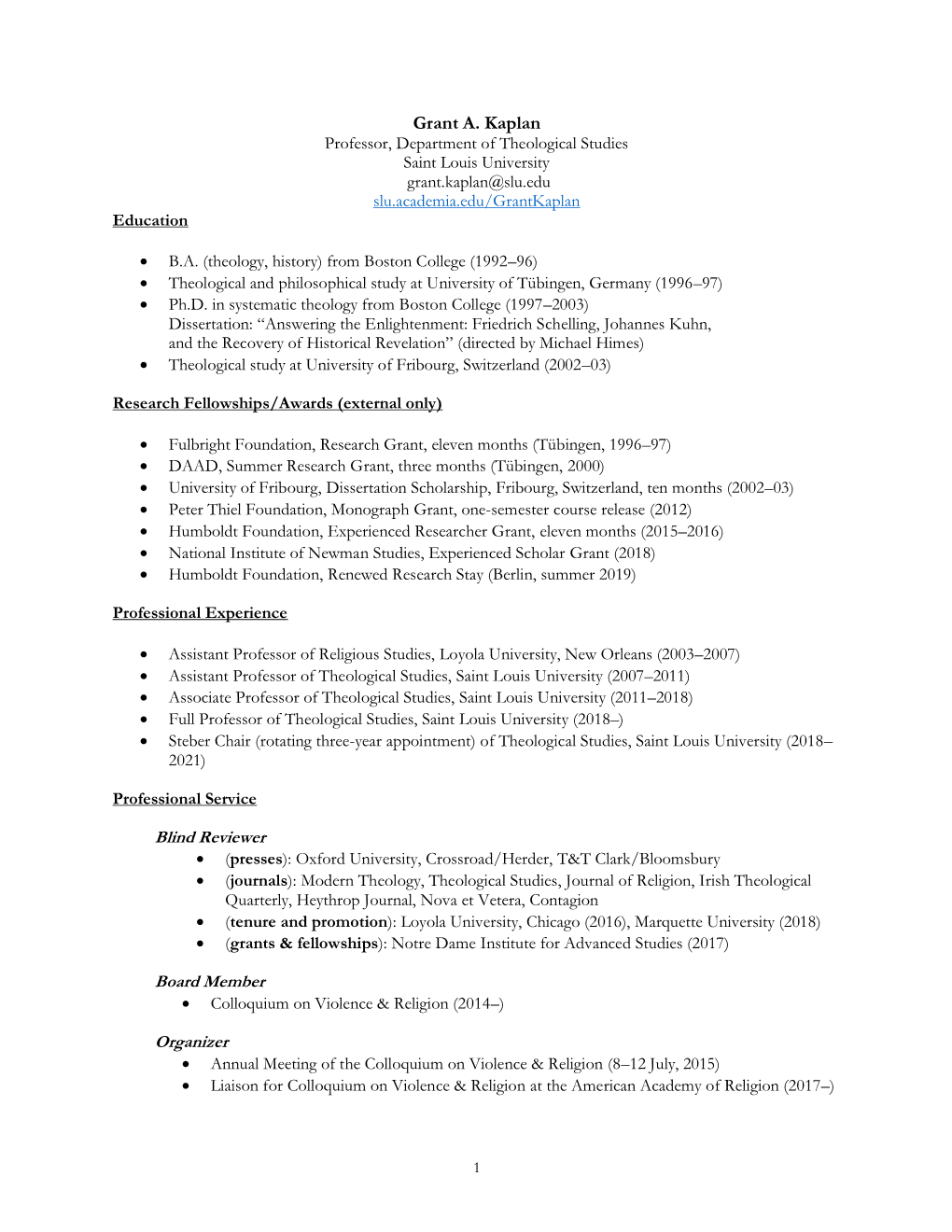 Grant A. Kaplan Professor, Department of Theological Studies Saint Louis University Grant.Kaplan@Slu.Edu Slu.Academia.Edu/Grantkaplan Education