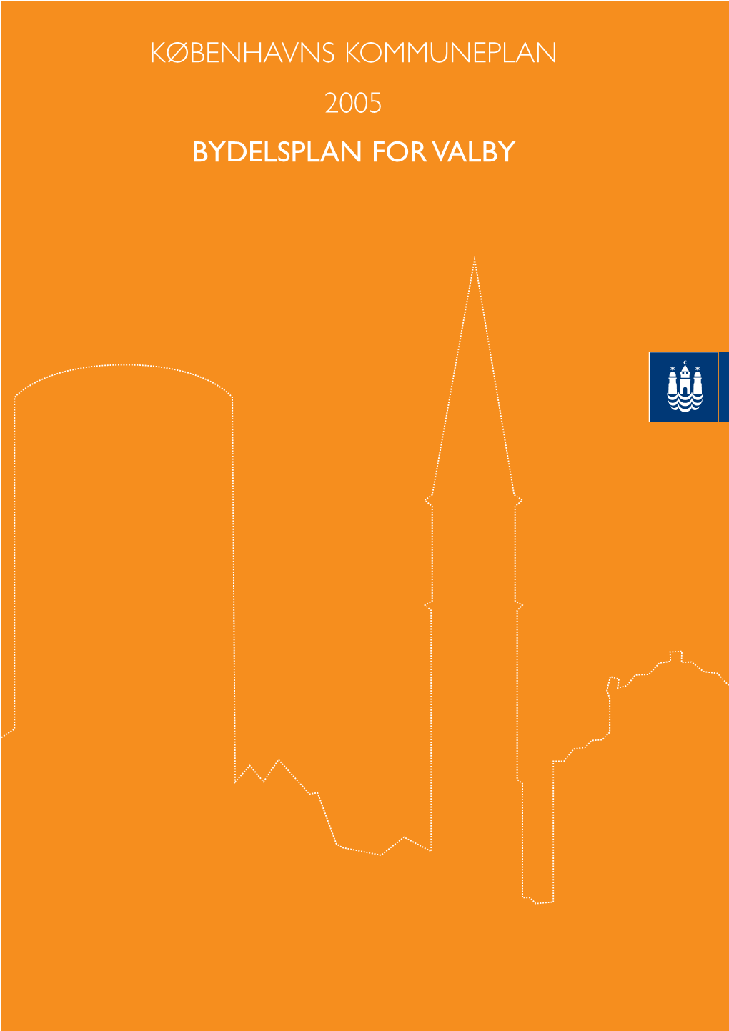 Københavns Kommuneplan 2005 Bydelsplan for Valby