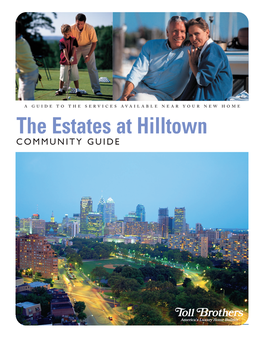 The Estates at Hilltown COMMUNITY GUIDE Copyright 2005 Toll Brothers, Inc