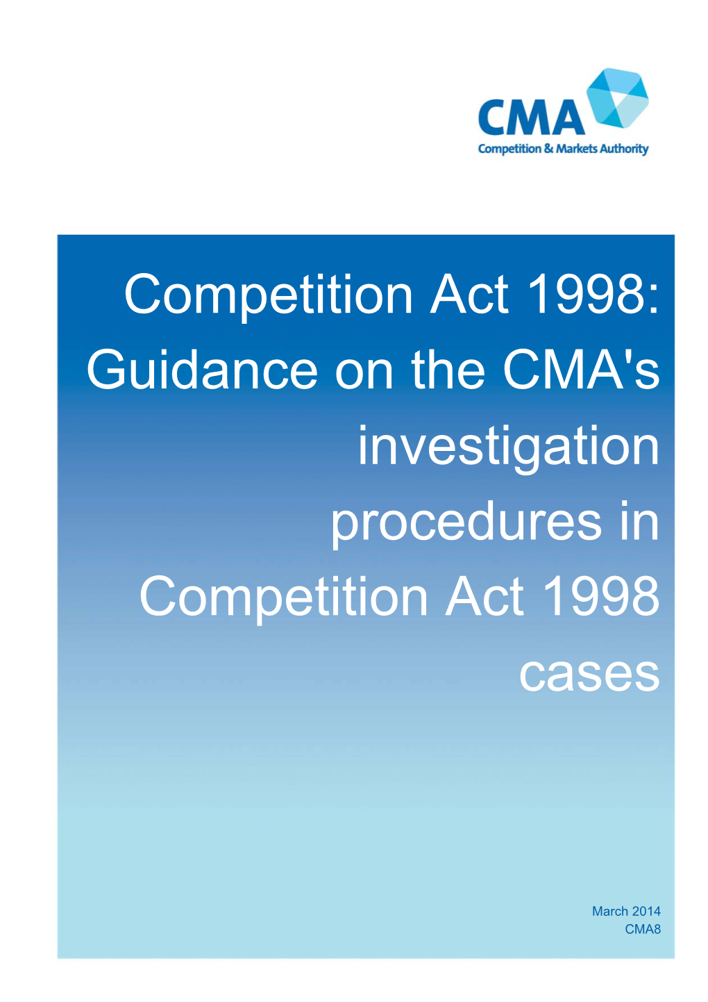 Guidance on the CMA's Investigation Procedures in Competition Act 1998 Cases