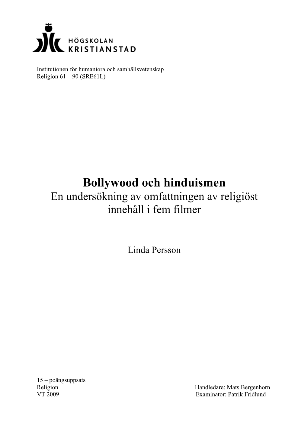 Bollywood Och Hinduismen En Undersökning Av Omfattningen Av Religiöst Innehåll I Fem Filmer