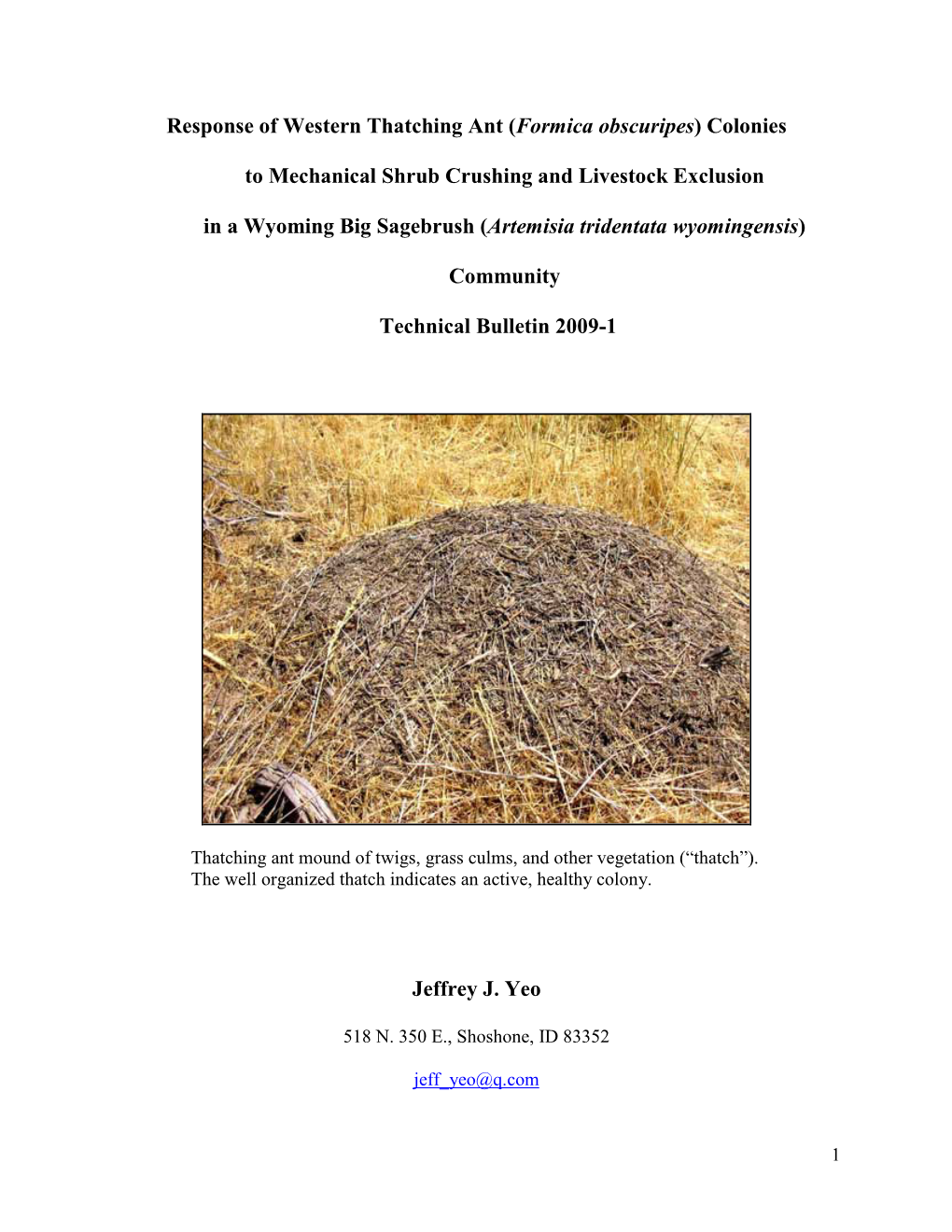 Response of Western Thatching Ant (Formica Obscoripes) Colonies To