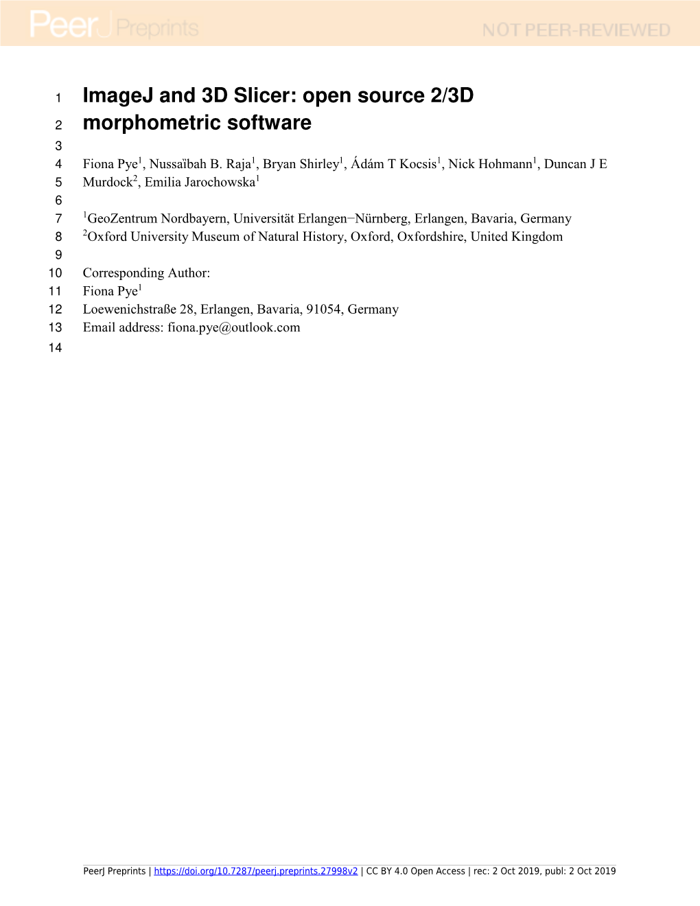 Imagej and 3D Slicer: Open Source 2/3D 2 Morphometric Software 3 4 Fiona Pye1, Nussaȉbah B