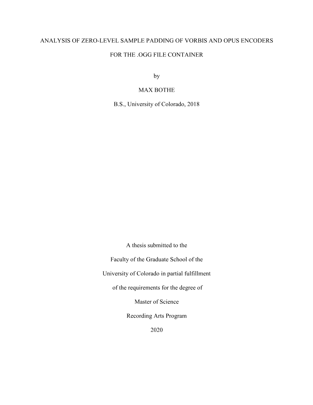 ANALYSIS of ZERO-LEVEL SAMPLE PADDING of VORBIS and OPUS ENCODERS for the .OGG FILE CONTAINER by MAX BOTHE B.S., University of C