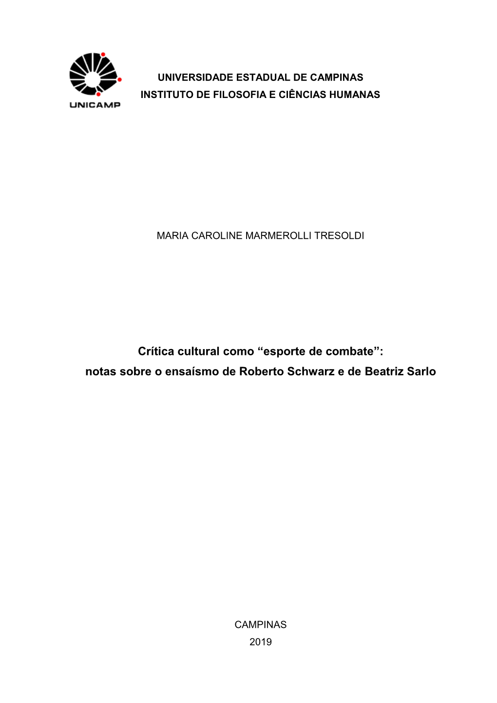 Notas Sobre O Ensaísmo De Roberto Schwarz E De Beatriz Sarlo