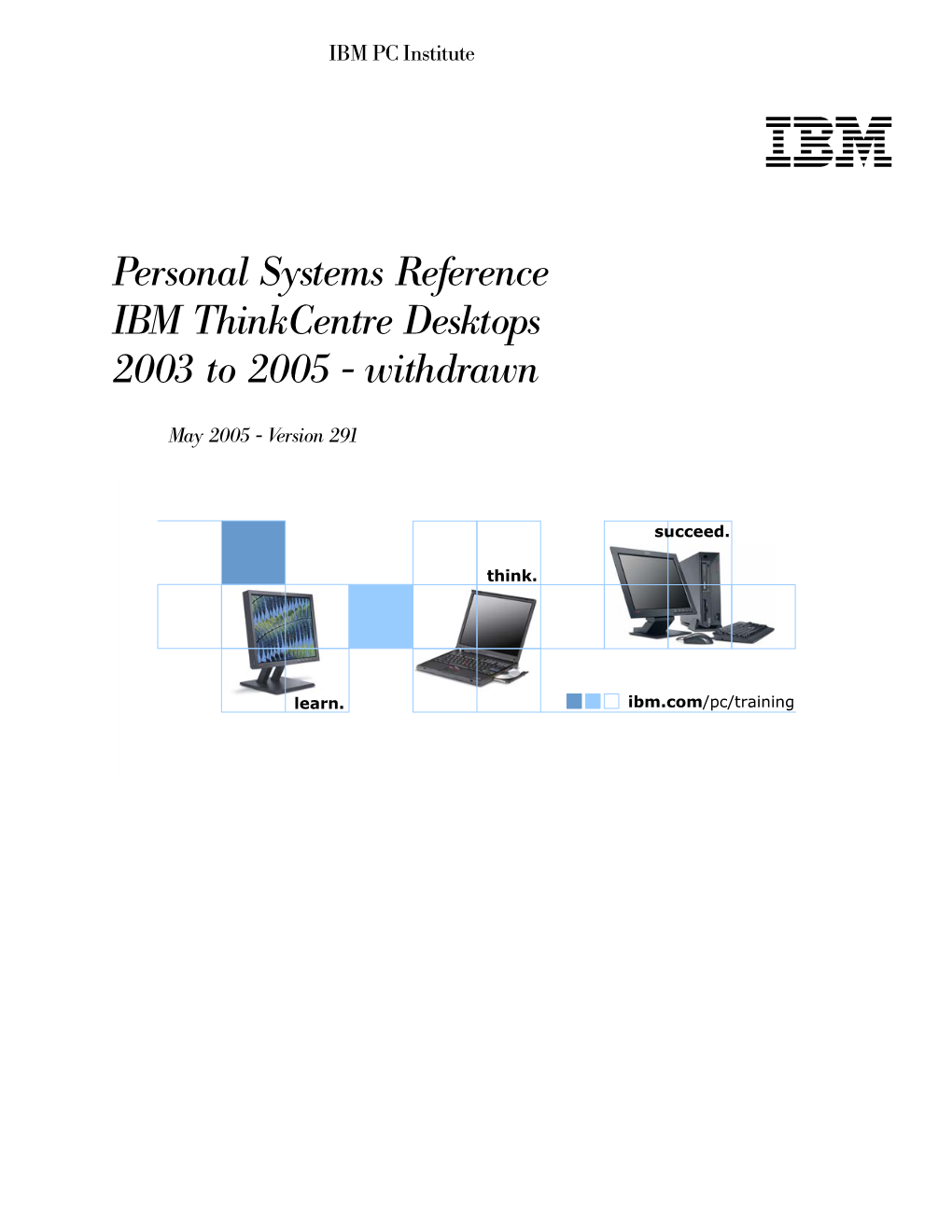 Personal Systems Reference IBM Thinkcentre Desktops 2003 to 2005 - Withdrawn