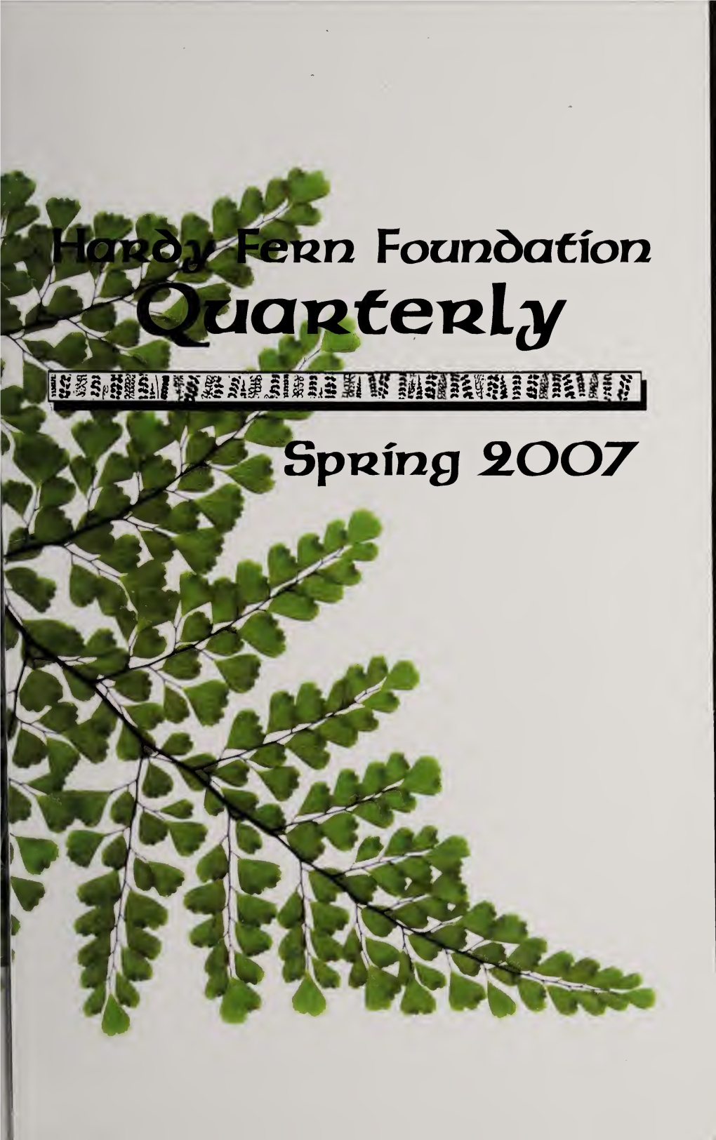 Spring 2007- 21 Fern Quarterly Spring 2007 President’S Message