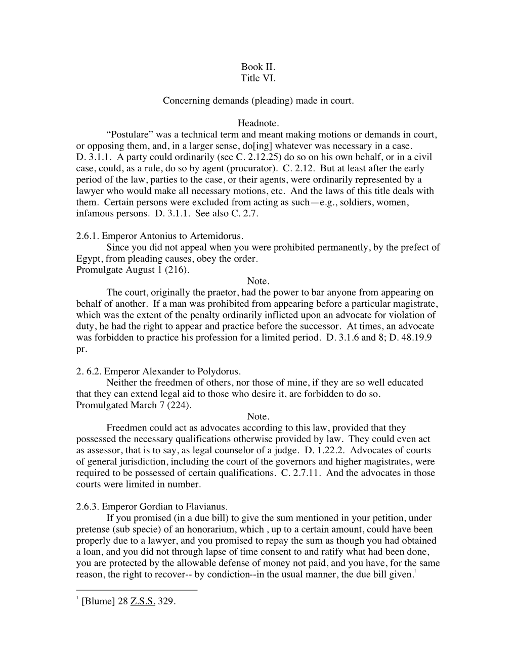 Book II. Title VI. Concerning Demands (Pleading) Made in Court. Headnote. “Postulare” Was a Technical Term and Meant Making