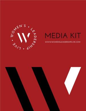 Media Kit Women’S Leadership LIVE’S Mission Is to Reflect and Amplify the Voices of Career and Entrepreneurial Women