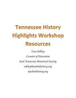 Lisa Oakley Curator of Education East Tennessee Historical Society Oakley@Easttnhistory.Org Teachtnhistory.Org Tennessee in Context: 1760-1789