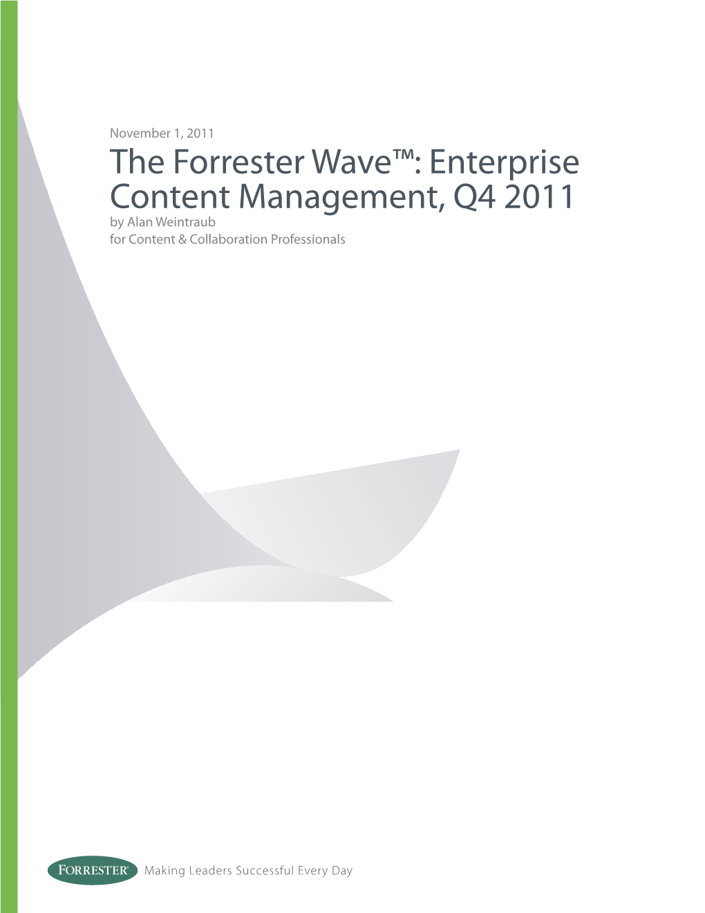 The Forrester Wave™: Enterprise Content Management, Q4 2011 by Alan Weintraub for Content & Collaboration Professionals