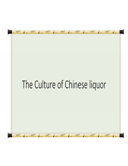 The Culture of Chinese Liquor 酒 Jiǔ Some Chinese Proverbs