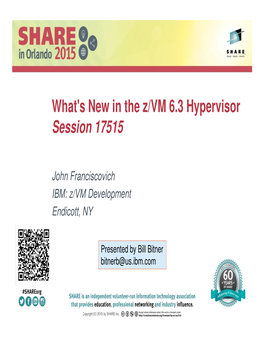 What's New in the Z/VM 6.3 Hypervisor Session 17515