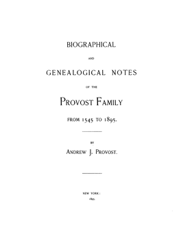 BIOGRAPHICAL GENEALOGICAL NOTES PROVOST F AMIL Y