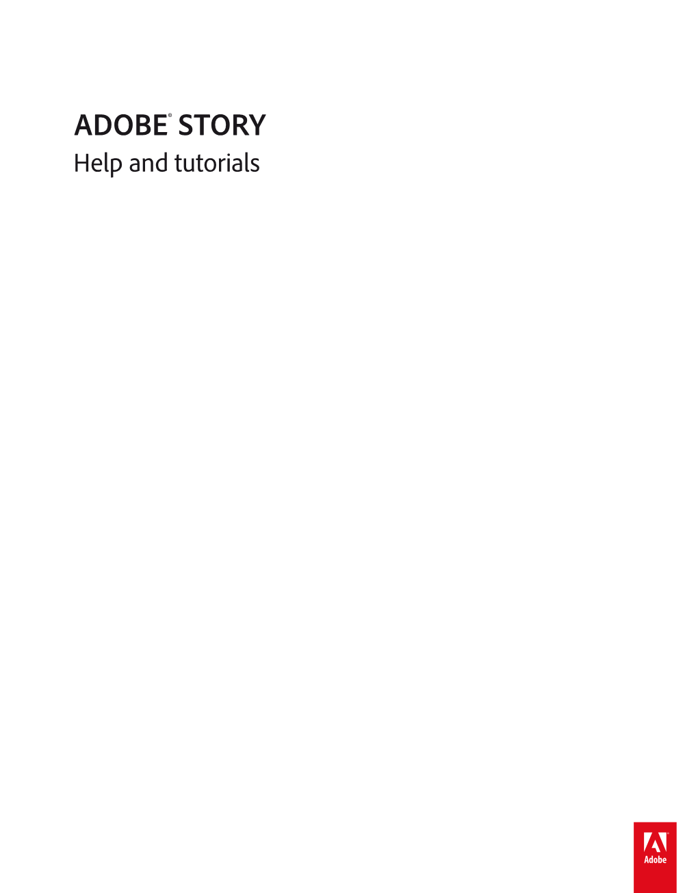 ADOBE® STORY Help and Tutorials Getting Started