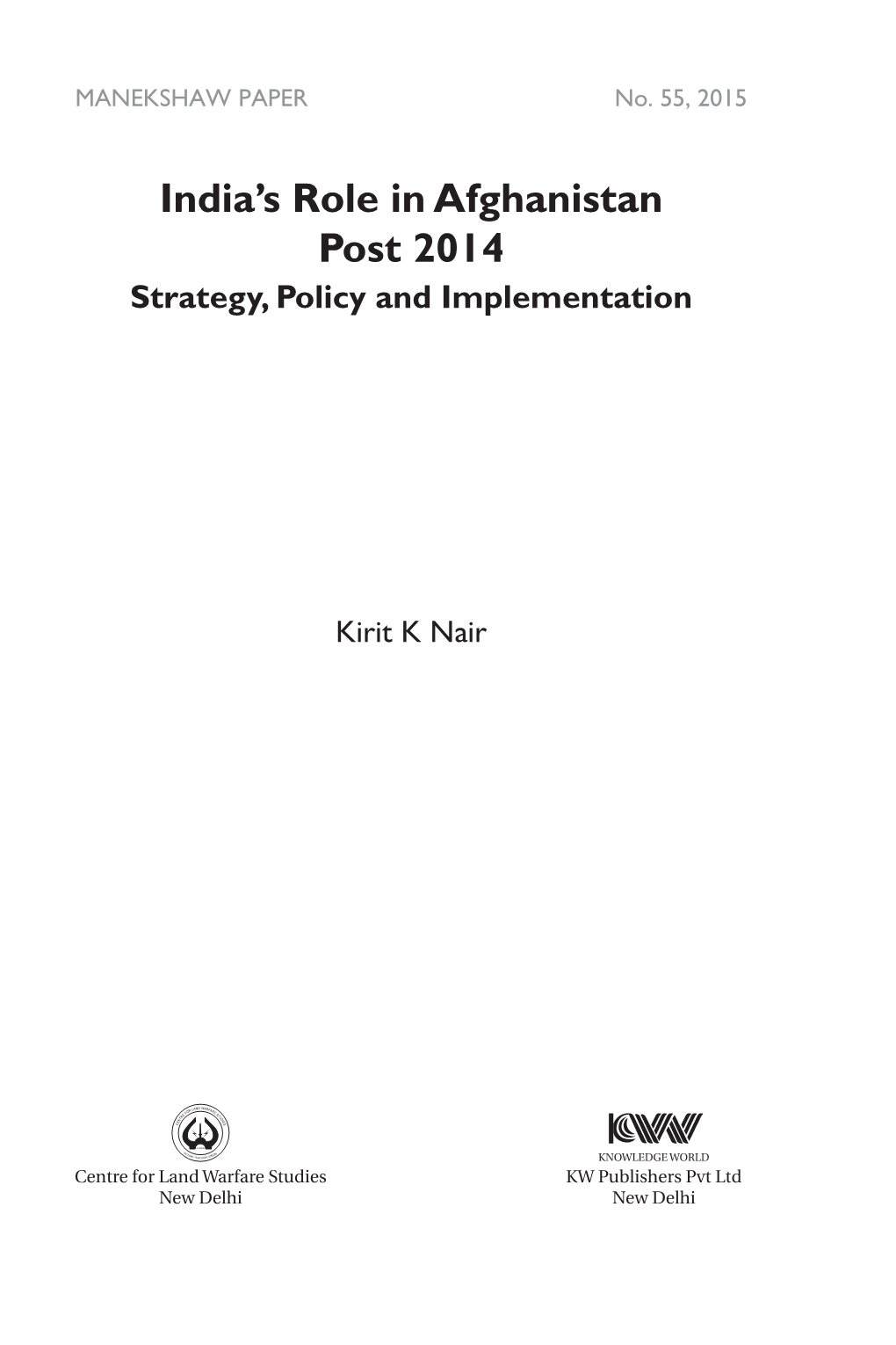 India S Role in Afghanistan Post 2014: Strategy, Policy And