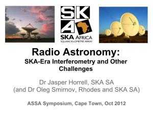 Radio Astronomy: SKA-Era Interferometry and Other Challenges