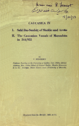 CAUCASICA IV I. Sahl Ibn-Sunbat of Shakkl and Arran II. the Caucasian
