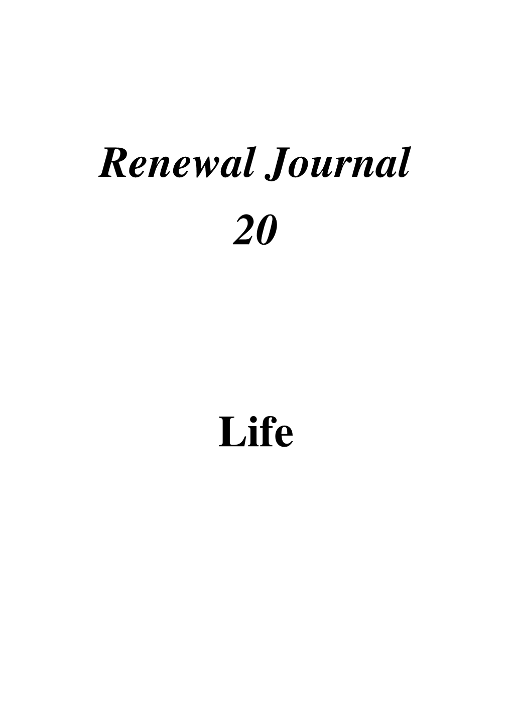Renewal Journal 20: Life –