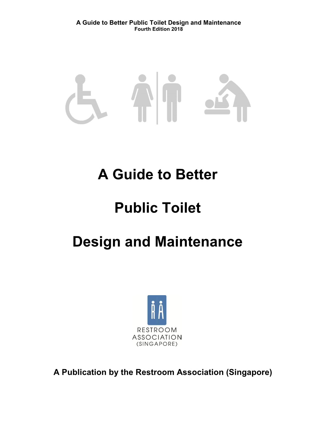 A Guide to Better Public Toilet Design and Maintenance Fourth Edition 2018