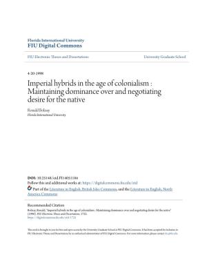 Imperial Hybrids in the Age of Colonialism : Maintaining Dominance Over and Negotiating Desire for the Native Ronald Bolisay Florida International University