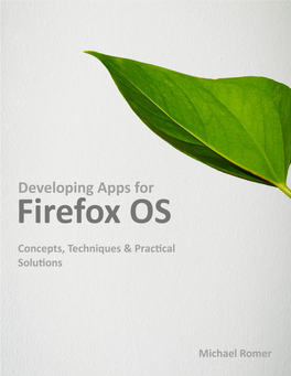 Developing Apps for Firefox OS Concepts, Techniques and Practical Solutions