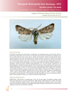 Eremopola (Eremopola) Lenis (Staudinger, 1892) Nombre Común: No Existe Tipo: Arthropoda / Clase: Insecta / Orden: Lepidoptera / Familia: Noctuidae