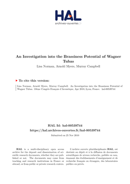 An Investigation Into the Brassiness Potential of Wagner Tubas Lisa Norman, Arnold Myers, Murray Campbell